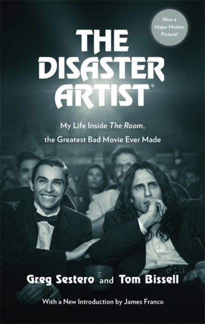 The Disaster Artist - My Life Inside The Room, the Greatest Bad Movie Ev