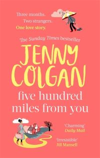 Five Hundred Miles From You - the most joyful, life-affirming novel of the year