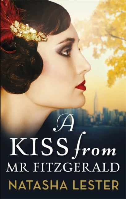 A Kiss From Mr Fitzgerald - A captivating love story set in 1920s New York, from the New York Times bestseller