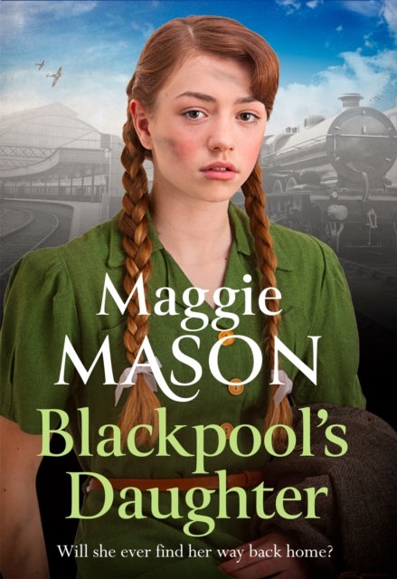 Blackpool's Daughter - Heartwarming and hopeful, by bestselling author Mary Wood writing as Maggie Mason