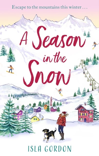 A Season in the Snow - Escape to the mountains and cuddle up with the perfect winter read!