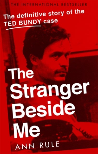 The Stranger Beside Me - The Inside Story of Serial Killer Ted Bundy (New Edition)