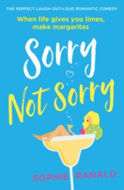 Sorry Not Sorry - The perfect laugh out loud romantic comedy