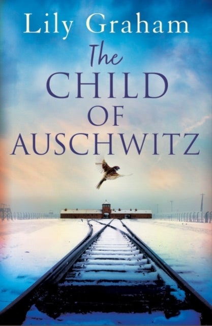 The Child of Auschwitz - Absolutely heartbreaking World War 2 historical fiction