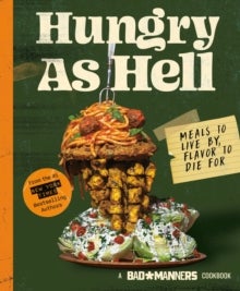Hungry as Hell - Plant-based Meals to Live by, Flavour to Die For