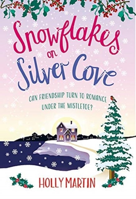 Snowflakes on Silver Cove - A festive, feel-good Christmas romance