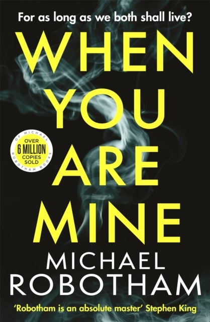 When You Are Mine - The No.1 bestselling thriller from the master of suspense