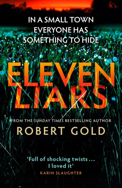 Eleven Liars - The unputdownable new thriller from the Sunday Times bestselling author of TWELVE SECRETS