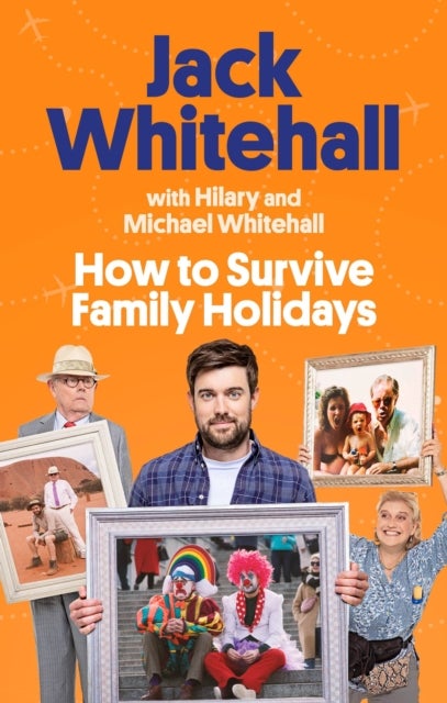 Bilde av How To Survive Family Holidays Av Jack Whitehall, Michael Whitehall, Hilary Whitehall