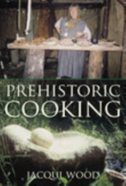 Bilde av Prehistoric Cooking Av Jacqui Wood