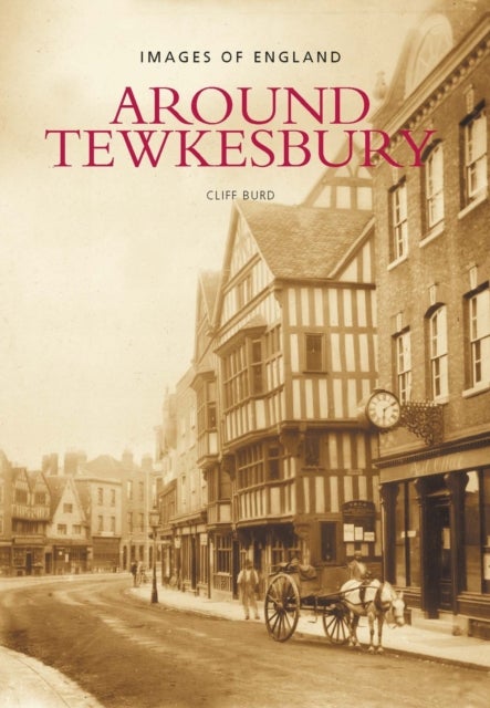 Around Tewkesbury - Images of England