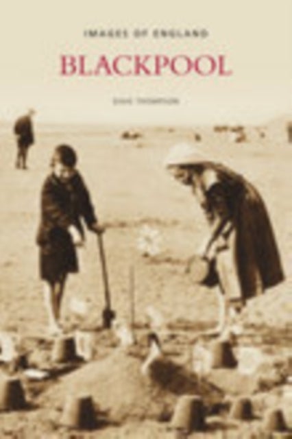 Blackpool: Images of England - Images of England