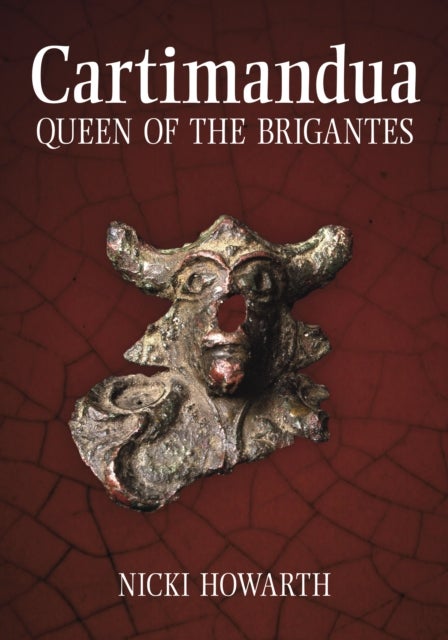 Cartimandua - Queen of the Brigantes - Queen of the Brigantes