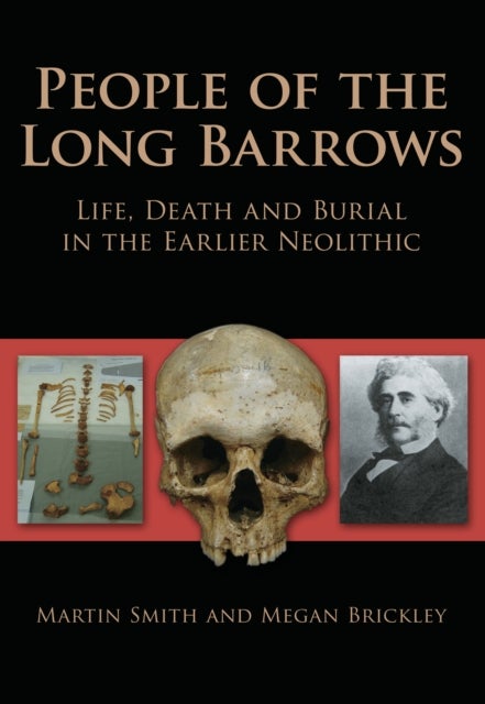People of the Long Barrows - Life, Death and Burial in the Earlier Neolithic