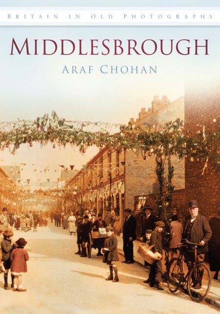 Middlesbrough - Britain in Old Photographs