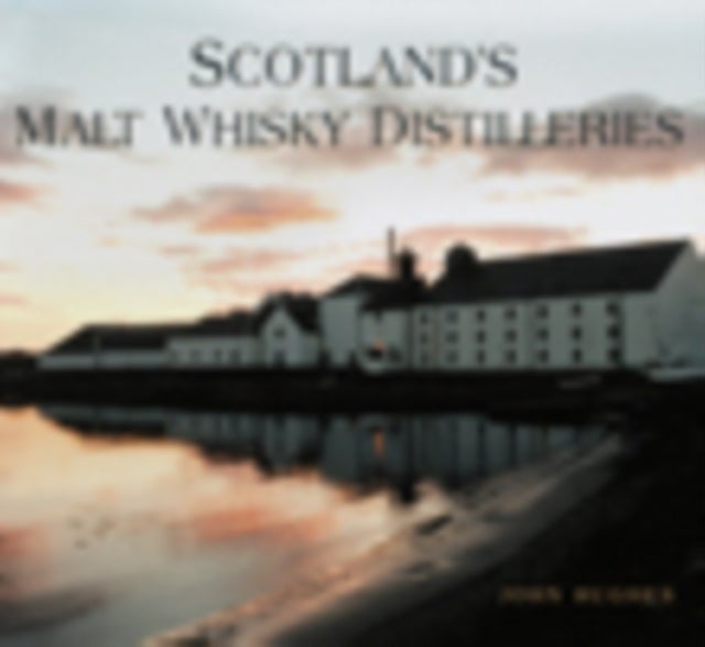 Bilde av Scotland&#039;s Malt Whisky Distilleries Av John Hughes