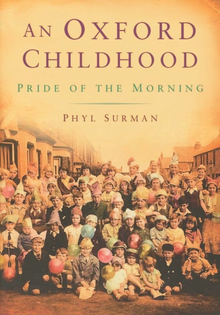 An Oxford Childhood - The Pride of the Morning
