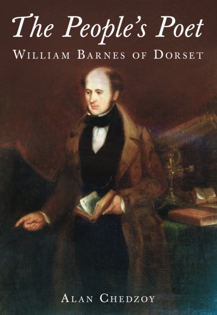 The People's Poet - William Barnes of Dorset