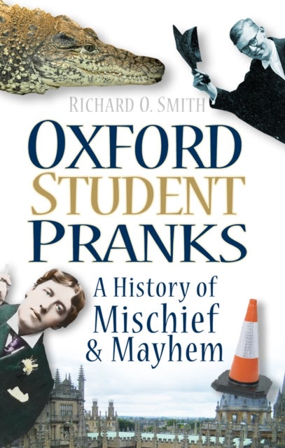 Oxford Student Pranks - A History of Mischief and Mayhem