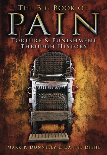 The Big Book of Pain - Torture and Punishment Through History