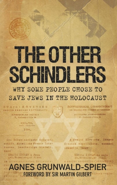 The Other Schindlers - Why Some People Chose to Save Jews in the Holocaust