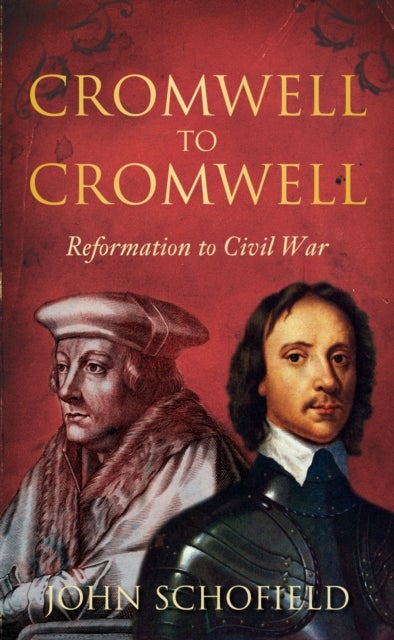 Cromwell to Cromwell - Reformation to Civil War