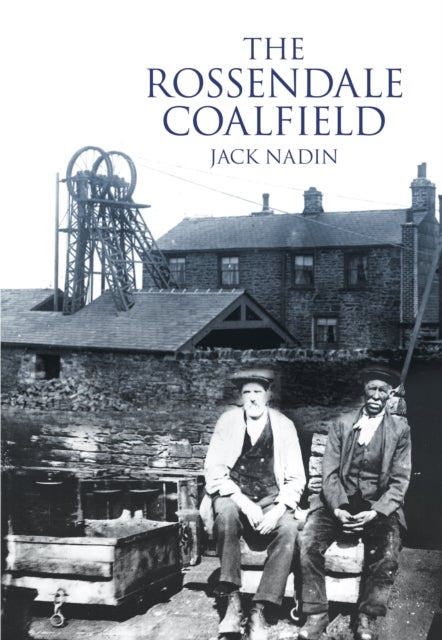 The Rossendale Coalfield