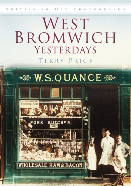 West Bromwich Yesterdays - Britain in Old Photographs
