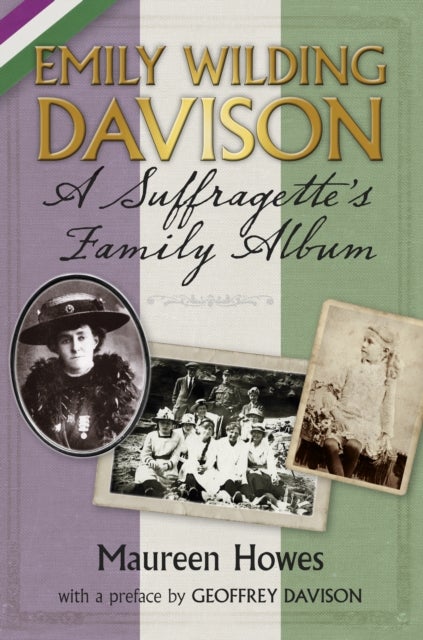 Emily Wilding Davison - A Suffragette's Family Album