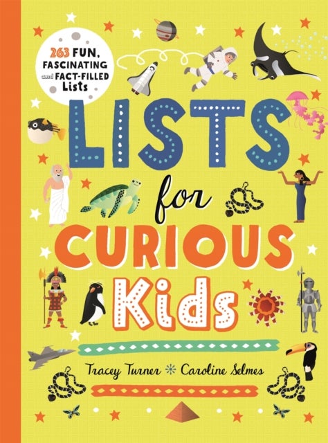 Lists for Curious Kids - 263 Fun, Fascinating and Fact-Filled Lists