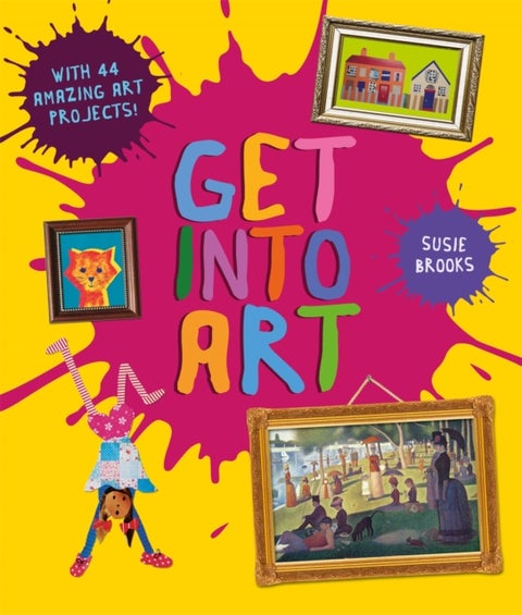 Get Into Art - Discover Great Art and Create Your Own