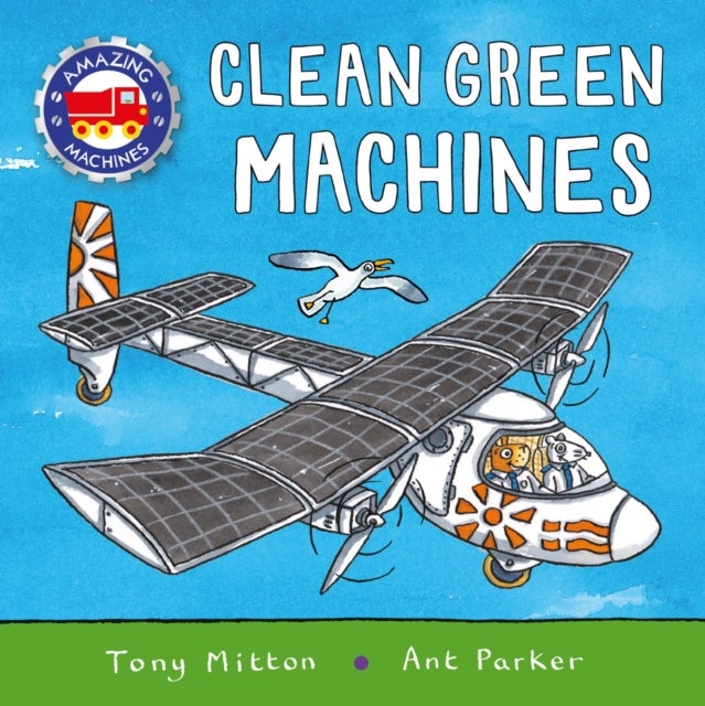 Bilde av Amazing Machines: Clean Green Machines Av Tony Mitton