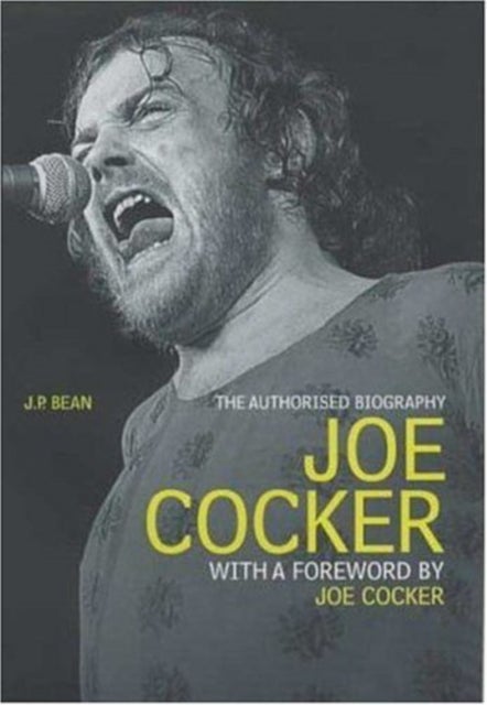 Joe Cocker - The Authorised Biography