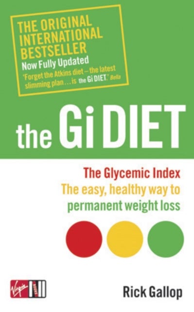 The Gi Diet (Now Fully Updated) - The Glycemic Index; The Easy, Healthy Way to Permanent Weight Loss