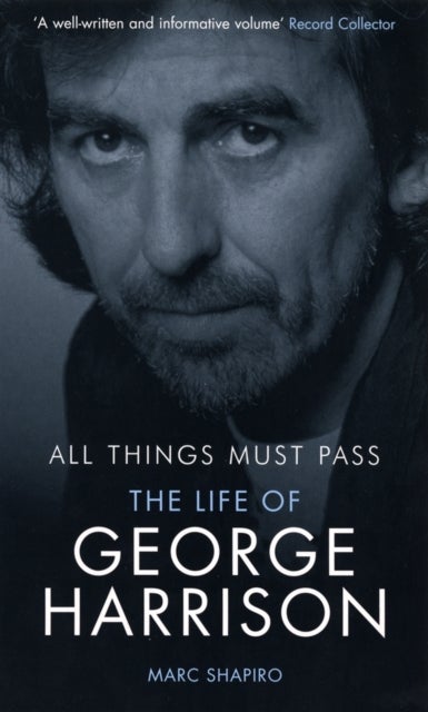 All Things Must Pass - The Life of George Harrison