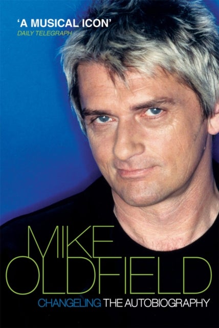 Changeling - The Autobiography of Mike Oldfield