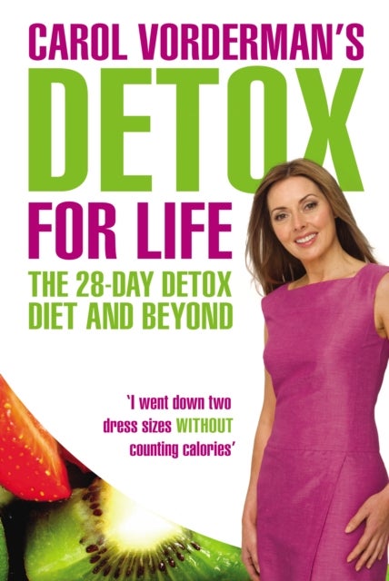 Bilde av Carol Vorderman&#039;s Detox For Life: The 28 Day Detox Diet And Beyond Av Carol Vorderman
