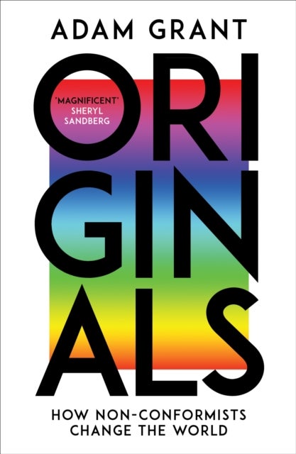Originals - How Non-conformists Change the World