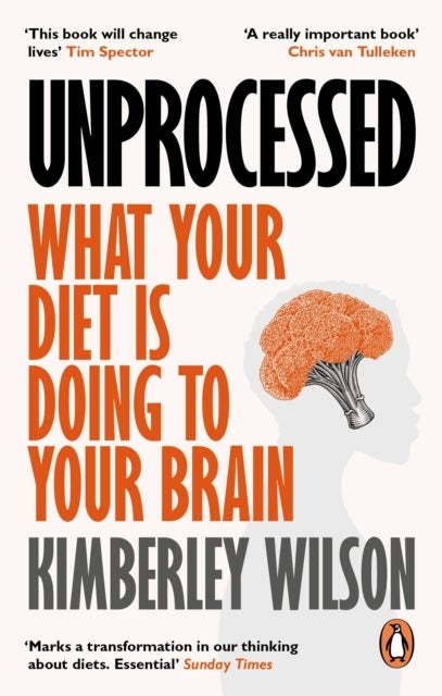 Unprocessed - What Your Diet Is Doing to Your Brain