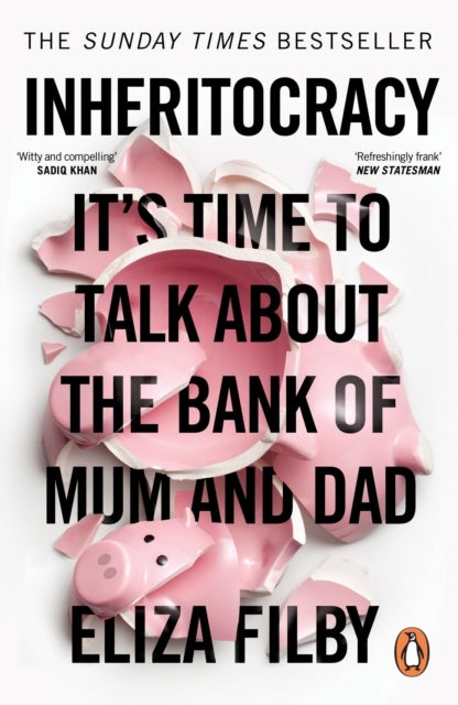 Inheritocracy - It¿s Time to Talk About the Bank of Mum and Dad