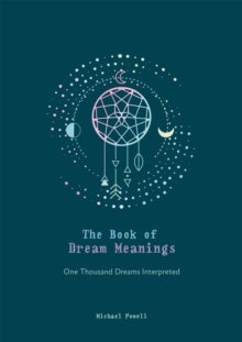 The Book of Dream Meanings - One Thousand Dreams Interpreted