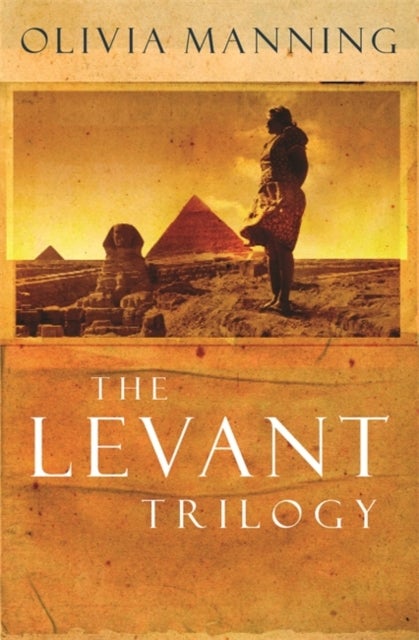 The Levant Trilogy - 'Fantastically tart and readable' Sarah Waters
