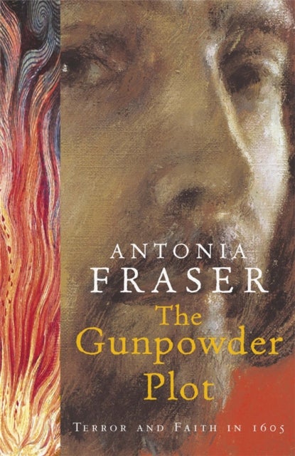 The Gunpowder Plot - Terror And Faith In 1605