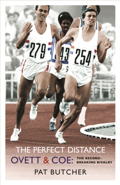 The Perfect Distance - Ovett and Coe: The Record Breaking Rivalry