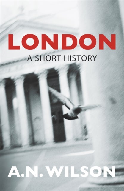 Bilde av London: A Short History Av A N Wilson