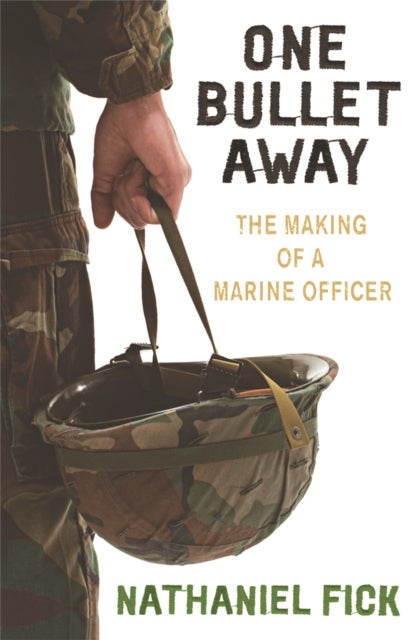 One Bullet Away - The making of a US Marine Officer