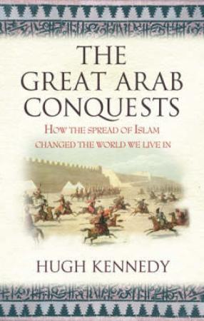 Bilde av The Great Arab Conquests Av Hugh Kennedy