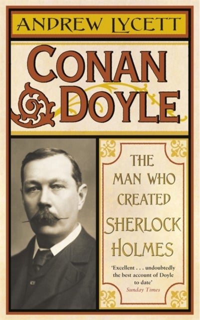 Conan Doyle - The Man Who Created Sherlock Holmes