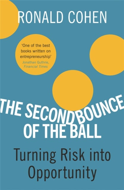 The Second Bounce Of The Ball - Turning Risk Into Opportunity