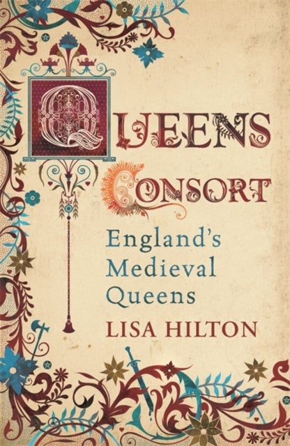 Queens Consort - England's Medieval Queens
